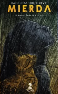 Portada del libro Hace días que llueve mierda de Germán Barrera Toro, escritor asociado de la AEO.