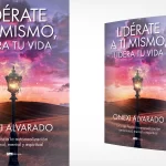 Portada del libro 'Lidérate a ti mismo, lidera tu vida' de Onexi Alvarado, guía sobre autoliderazgo y bienestar emocional.