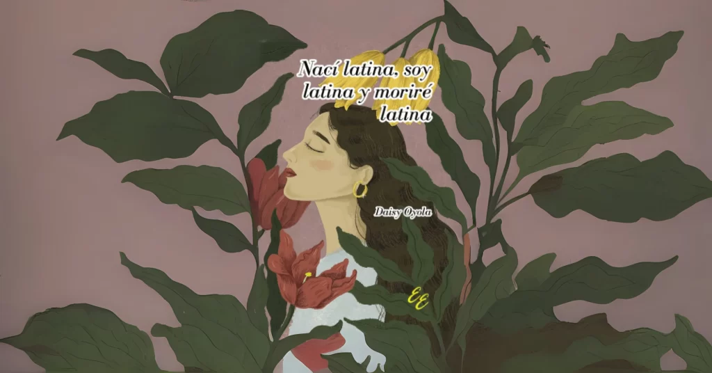 Nací latina, soy latina y moriré latina