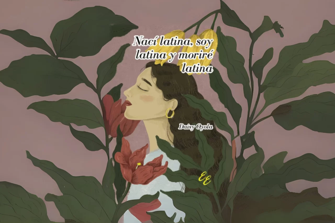 Portada del libro Nací latina, soy latina y moriré latina de Daisy Oyola, ilustración de mujer latina entre flores tropicales simbolizando orgullo e identidad.