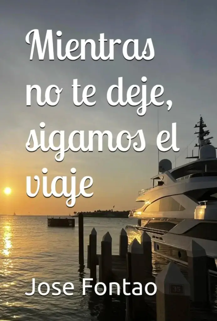 Portada del libro Mientras no te deje, sigamos el viaje de José Fontao, obra sobre experiencia, fracaso y aprendizaje en la vida