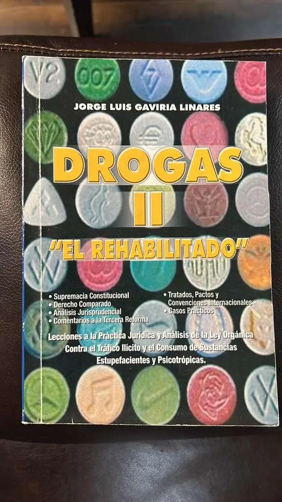 Drogas II – El Rehabilitado: Lecciones a la Práctica Jurídica y Análisis de la Ley Orgánica contra el Tráfico Ilícito y el Consumo de Sustancias Estupefacientes y Psicotrópicas