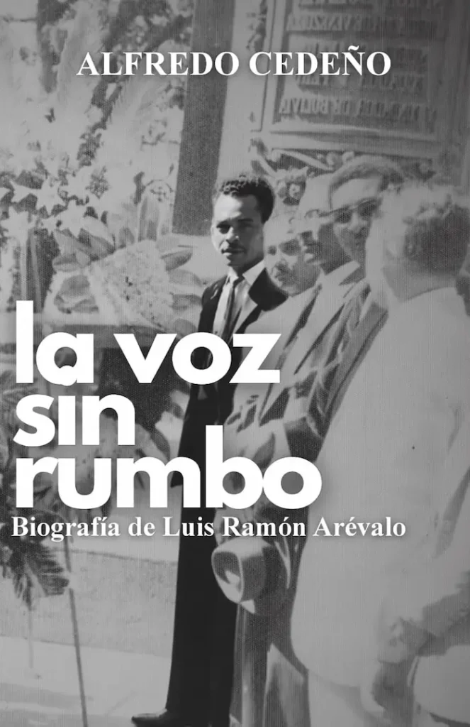 La voz sin rumbo: Biografía de Luis Ramón Arévalo